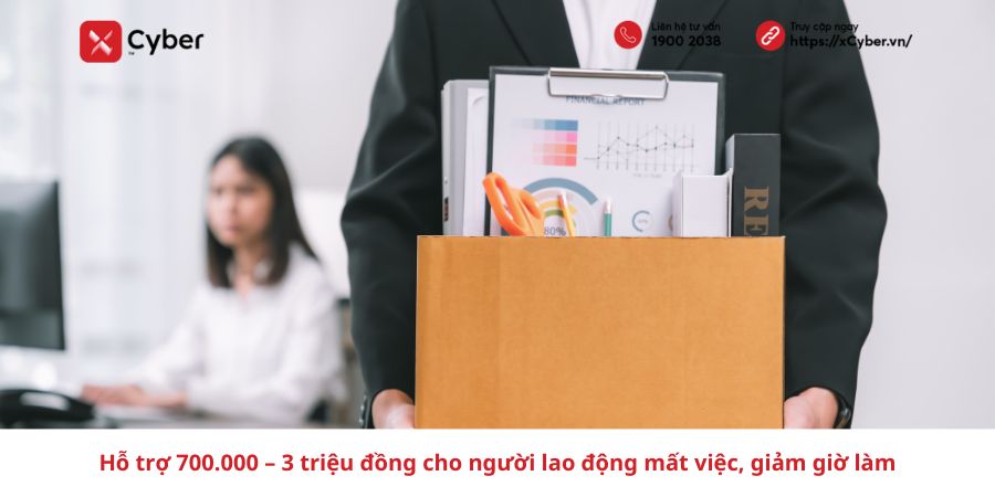 Hỗ trợ 700.000 – 3 triệu đồng cho người lao động mất việc, giảm giờ làm