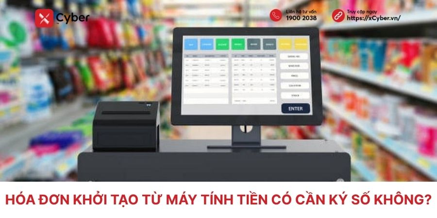 Giải đáp chi tiết: Hóa đơn khởi tạo từ máy tính tiền có cần ký số không? 3 hóa đơn khởi tạo từ máy tính tiền có cần ký số không