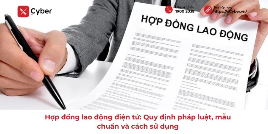 Hợp đồng lao động điện tử: Quy định pháp luật, mẫu chuẩn và cách sử dụng 17 hợp đồng lao động điện tử