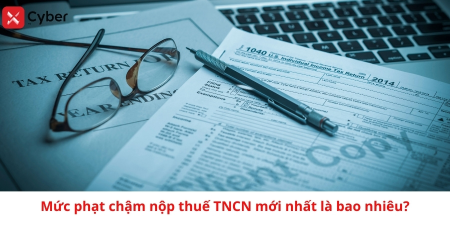 Mức phạt chậm nộp thuế TNCN mới nhất là bao nhiêu? 10 Mức phạt chậm nộp thuế TNCN mới nhất là bao nhiêu?