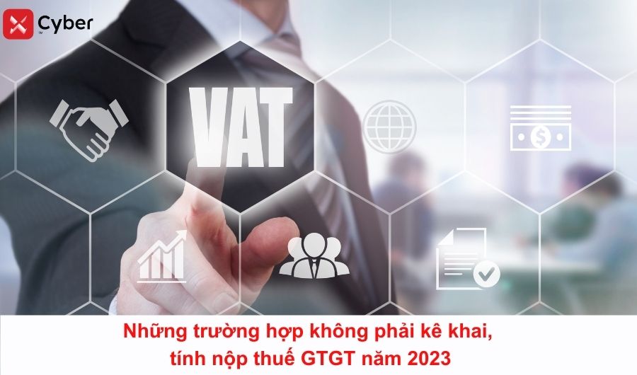 Thuế GTGT: Những trường hợp không phải kê khai, tính nộp