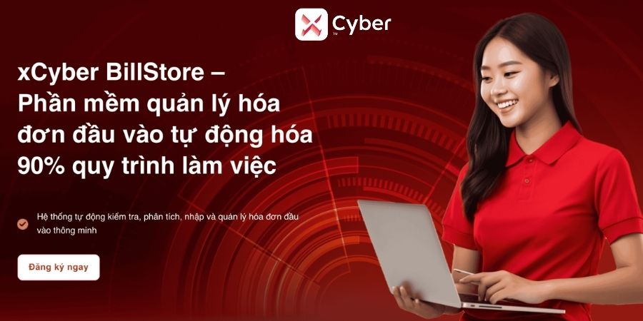 xCyber BillStore – Phần mềm quản lý hóa đơn đầu vào tự động hóa 90% quy trình làm việc