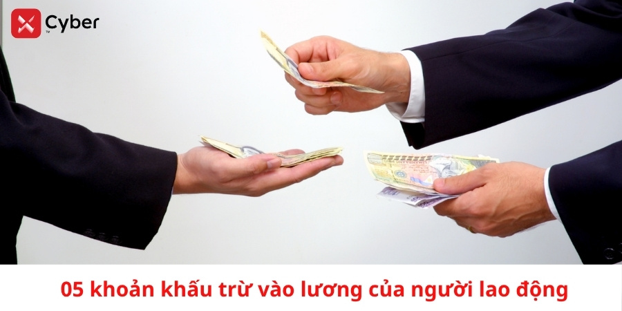 5 khoản tiền sẽ bị khấu trừ vào lương mà người lao động cần biết