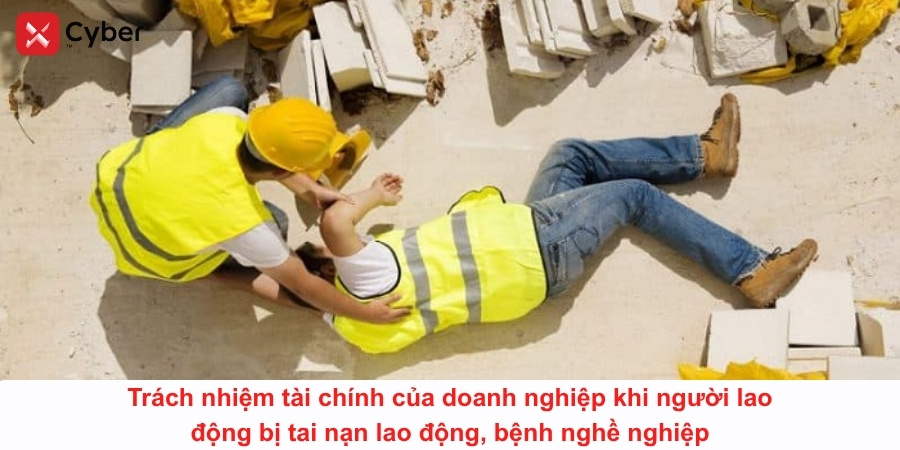 Trách nhiệm tài chính của doanh nghiệp khi người lao động bị tai nạn lao động, bệnh nghề nghiệp 1 Trách nhiệm tài chính của doanh nghiệp khi người lao động bị tai nạn lao động, bệnh nghề nghiệp