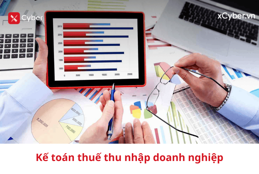 Tìm hiểu ngay về Kế toán thuế thu nhập doanh nghiệp
