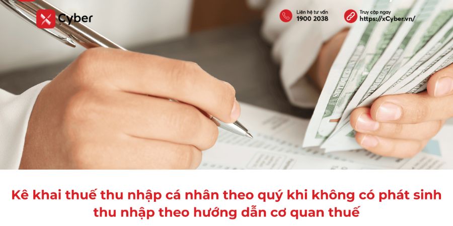 Hướng dẫn khai thuế thu nhập cá nhân theo quý trong trường hợp không phát sinh thu nhập theo hướng dẫn cơ quan thuế? 6 Hướng dẫn khai thuế thu nhập cá nhân theo quý trong trường hợp không phát sinh thu nhập theo hướng dẫn cơ quan thuế?