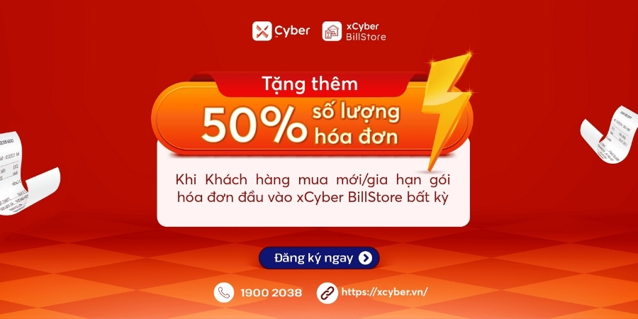 Bùng nổ ưu đãi - Mua mới/gia hạn gói xCyber BillStore, TẶNG NGAY 50% số lượng hóa đơn! 1 Bùng nổ ưu đãi – Mua mới/gia hạn gói xCyber BillStore, TẶNG NGAY 50% số lượng hóa đơn!