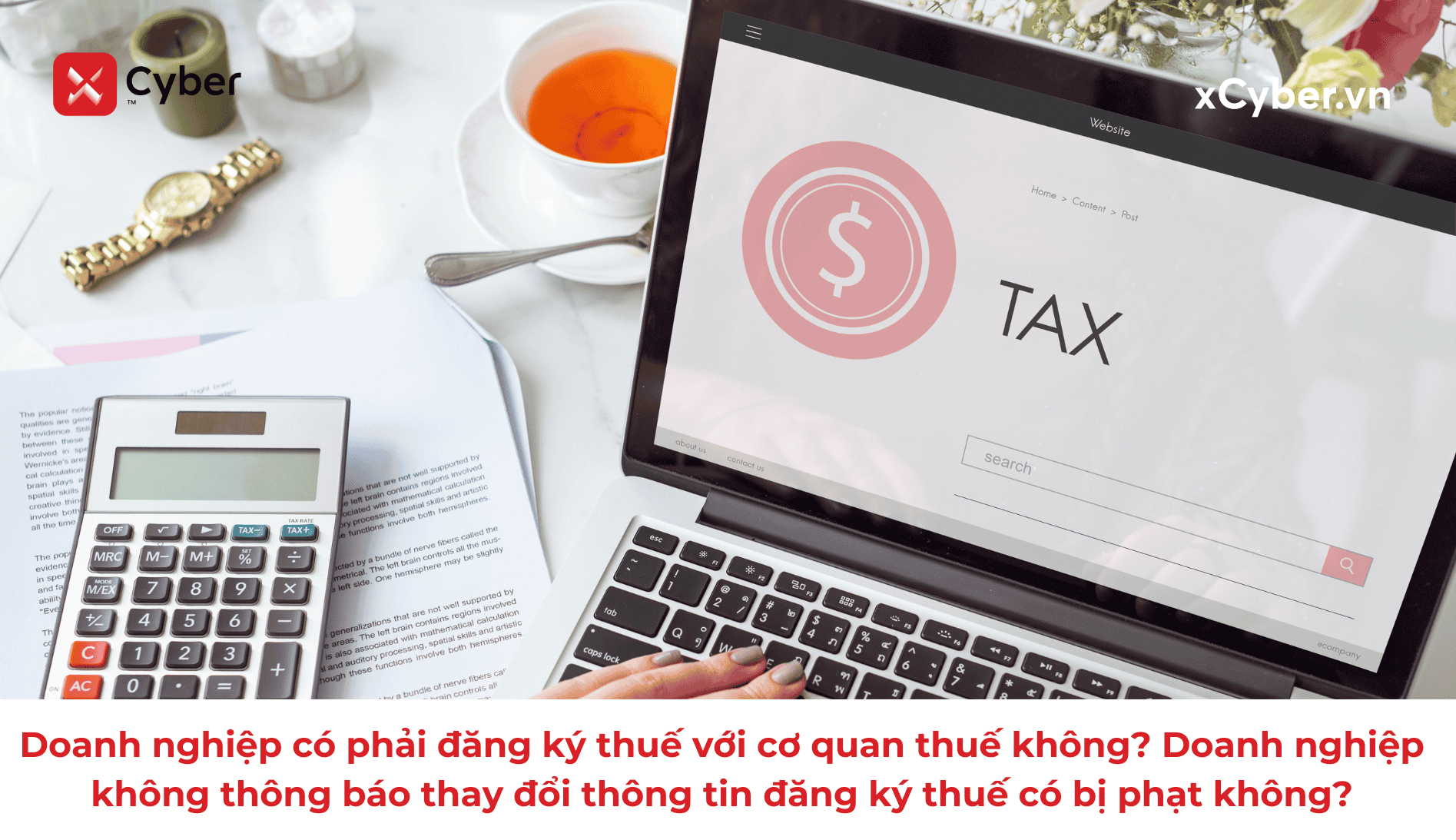 Doanh nghiệp có phải đăng ký thuế với cơ quan thuế không? Doanh nghiệp không thông báo thay đổi thông tin đăng ký thuế có bị phạt không?