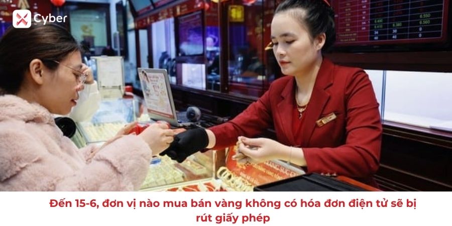 Cửa hàng kinh doanh vàng bạc bắt buộc phát hành hóa đơn điện tử