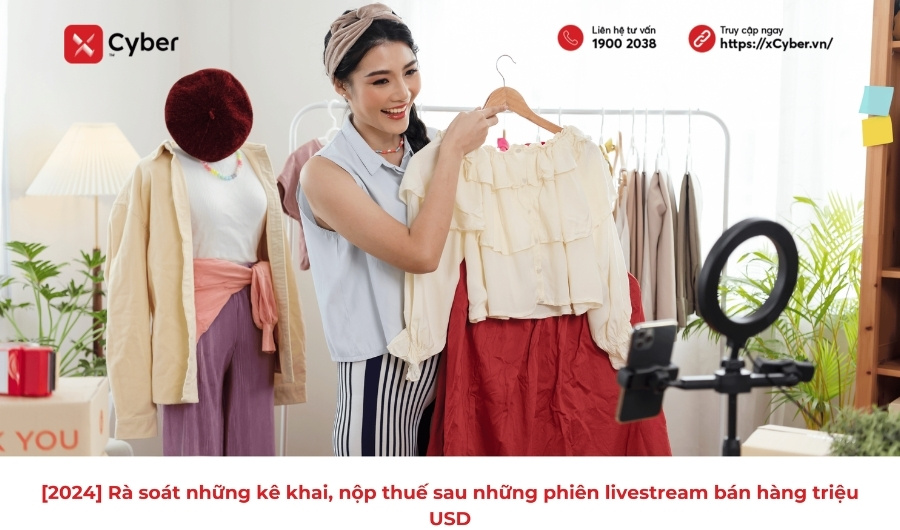 Rà soát những kê khai, nộp thuế sau những phiên livestream bán hàng triệu USD