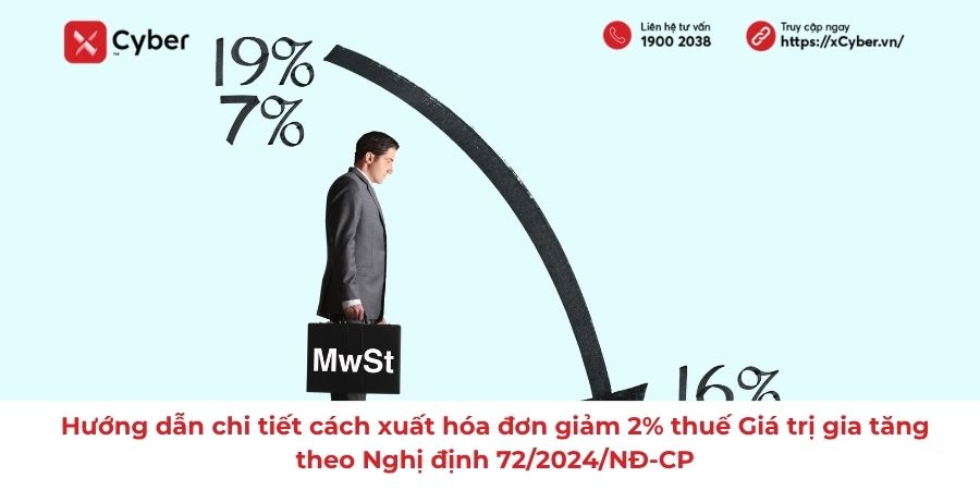Hướng dẫn chi tiết cách xuất hóa đơn giảm 2% thuế Giá trị gia tăng theo Nghị định 72/2024/NĐ-CP
