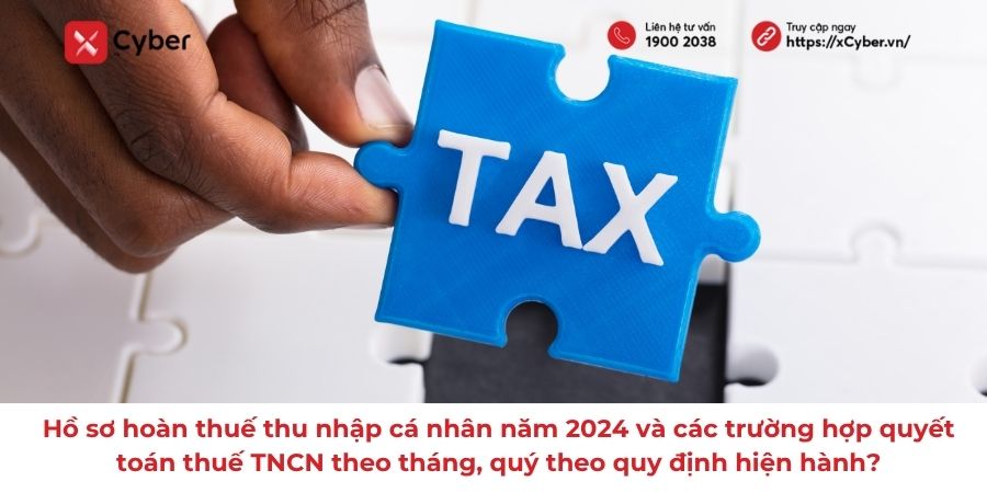 Hướng dẫn hồ sơ hoàn thuế TNCN theo quy định mới