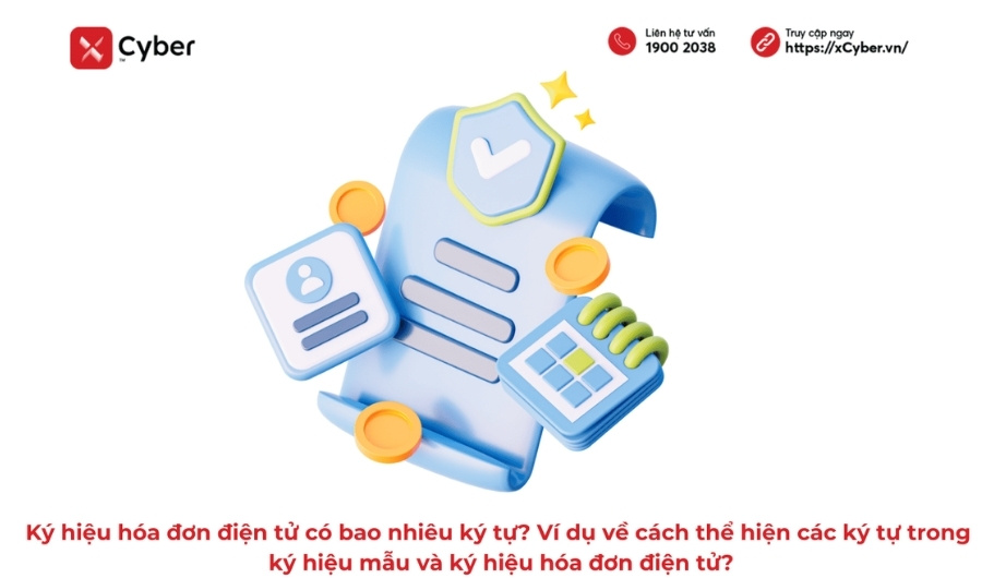 Ký hiệu hóa đơn điện tử có bao nhiêu ký tự? Ví dụ về cách thể hiện các ký tự trong ký hiệu mẫu và ký hiệu hóa đơn điện tử? 9 Ký hiệu hóa đơn điện tử có bao nhiêu ký tự? Ví dụ về cách thể hiện các ký tự