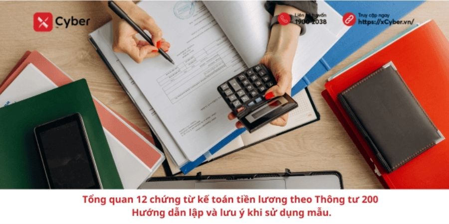 Tổng quan 12 chứng từ kế toán tiền lương theo Thông tư 200: Hướng dẫn lập và lưu ý khi sử dụng mẫu