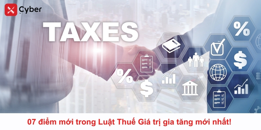 07 điểm mới trong Luật Thuế Giá trị gia tăng 2024 (có hiệu lực từ 01/07/2025) 1 07 điểm mới trong Luật Thuế Giá trị gia tăng 2024 (có hiệu lực từ 01/07/2025)