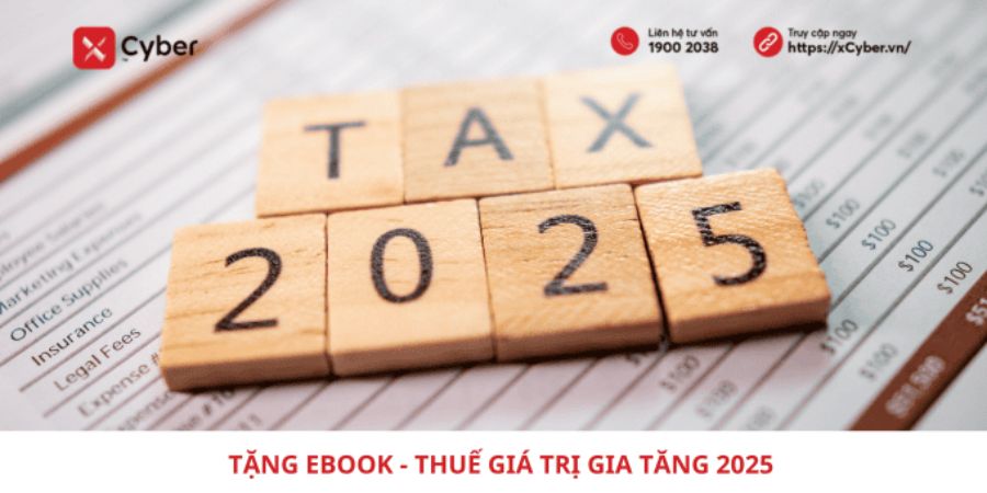 TẶNG EBOOK - THUẾ GIÁ TRỊ GIA TĂNG 2025 9 Tặng Ebook: Hướng dẫn Thuế Giá trị gia tăng 2025 đầy đủ