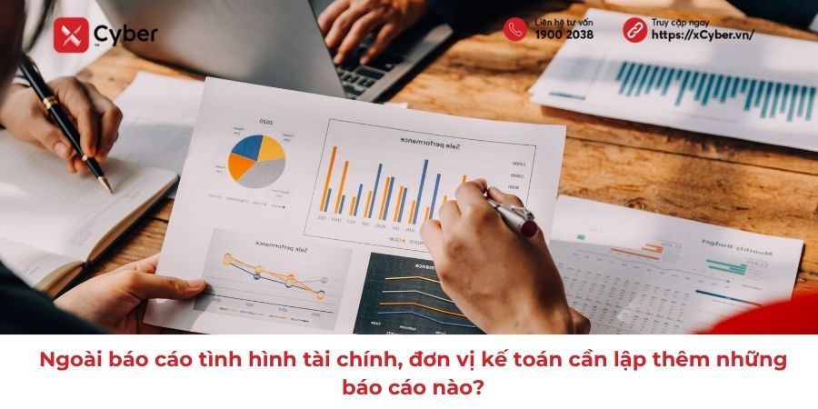 Ngoài báo cáo tình hình tài chính, đơn vị kế toán cần lập thêm những báo cáo nào? 5 Ngoài báo cáo tình hình tài chính, đơn vị kế toán cần lập thêm những báo cáo nào?