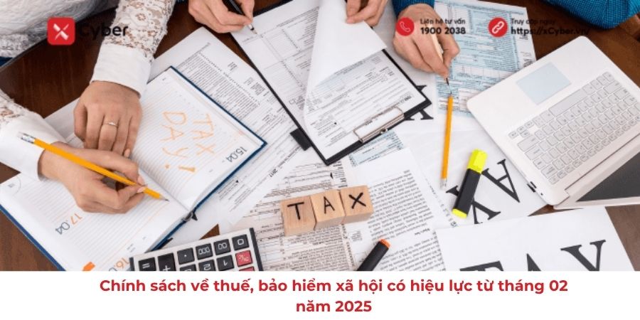 Chính sách về thuế, bảo hiểm xã hội có hiệu lực từ tháng 02 năm 2025 23 Chính sách về thuế, bảo hiểm xã hội có hiệu lực từ tháng 02 năm 2025