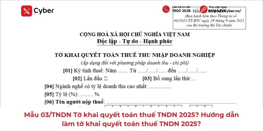 Mẫu 03/TNDN Tờ khai quyết toán thuế TNDN 2025? Hướng dẫn làm tờ khai quyết toán thuế TNDN 2025? 1 Hướng dẫn lập tờ khai quyết toán thuế TNDN Mẫu 03/TNDN