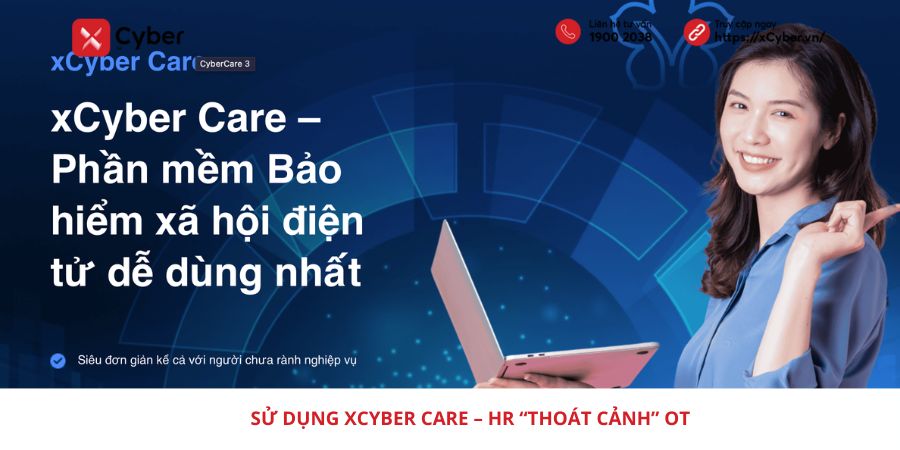 SỬ DỤNG XCYBER CARE - HR "THOÁT CẢNH" OT 1 SỬ DỤNG XCYBER CARE – HR “THOÁT CẢNH” OT