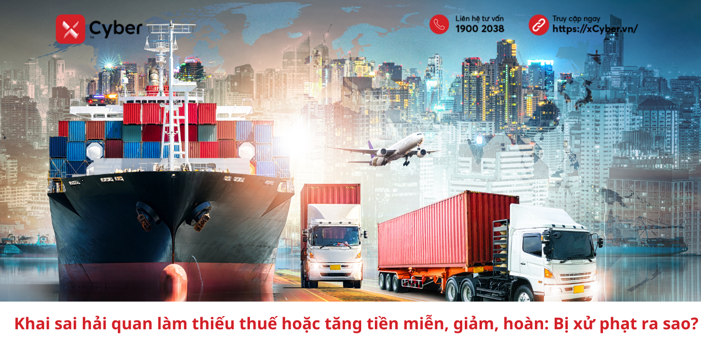 Khai sai hải quan làm thiếu thuế hoặc tăng tiền miễn, giảm, hoàn: Bị xử phạt ra sao?
