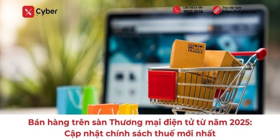 Bán hàng trên sàn Thương mại điện tử từ năm 2025: Cập nhật chính sách thuế mới nhất 1 Chính sách thuế Bán hàng trên sàn Thương mại điện tử