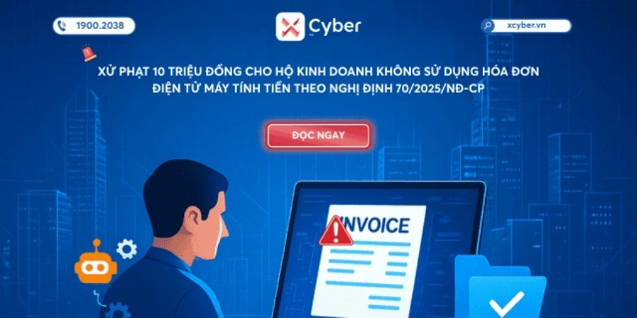 Xử phạt 20 triệu đồng cho Hộ Kinh Doanh không sử dụng hóa đơn điện tử máy tính tiền từ 01/06/2025
