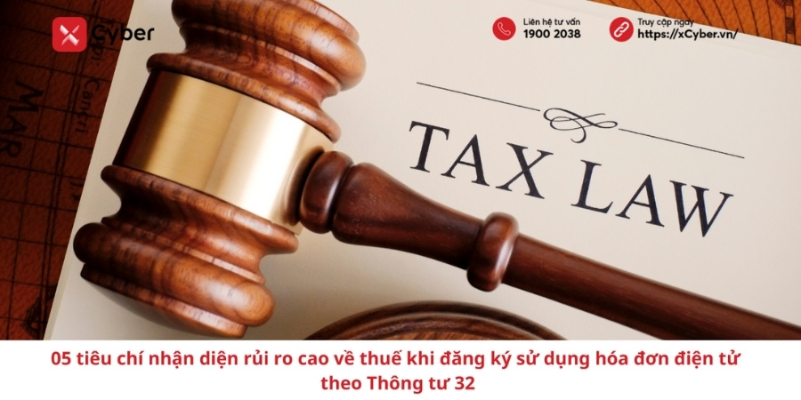 05 tiêu chí nhận diện rủi ro cao về thuế khi đăng ký sử dụng hóa đơn điện tử theo Thông tư 32 1 05 tiêu chí nhận diện rủi ro cao về thuế khi đăng ký sử dụng hóa đơn điện tử theo Thông tư 32