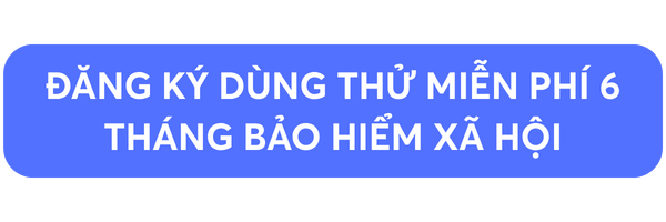 DUNG THU MIEN PHI 6 THANG BAO HIEM XA HOI