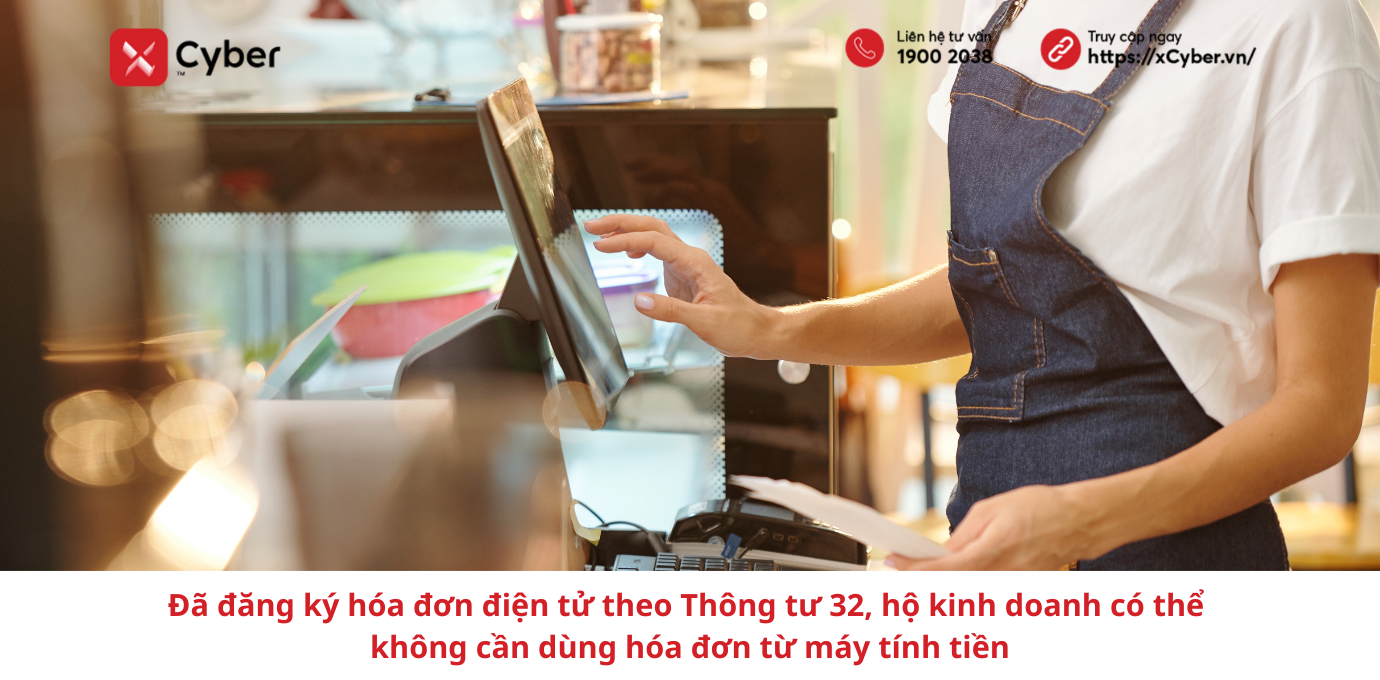 Đã đăng ký hóa đơn điện tử theo Thông tư 32, hộ kinh doanh có thể không cần dùng hóa đơn từ máy tính tiền