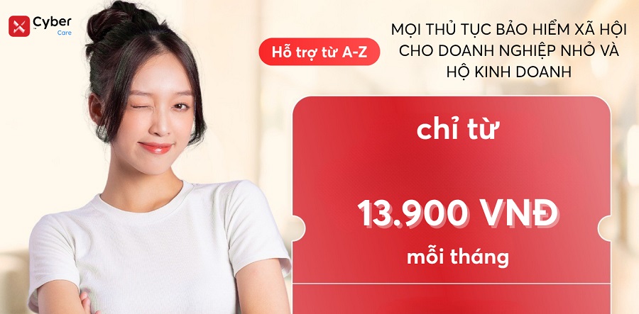 Chỉ từ 13.900đ/tháng, xCyber Care hỗ trợ từ A-Z mọi thủ tục bảo hiểm xã hội cho Doanh nghiệp nhỏ và Hộ kinh doanh 2 xCyber Care hỗ trợ từ A-Z mọi thủ tục bảo hiểm xã hội cho Doanh nghiệp nhỏ và Hộ kinh doanh