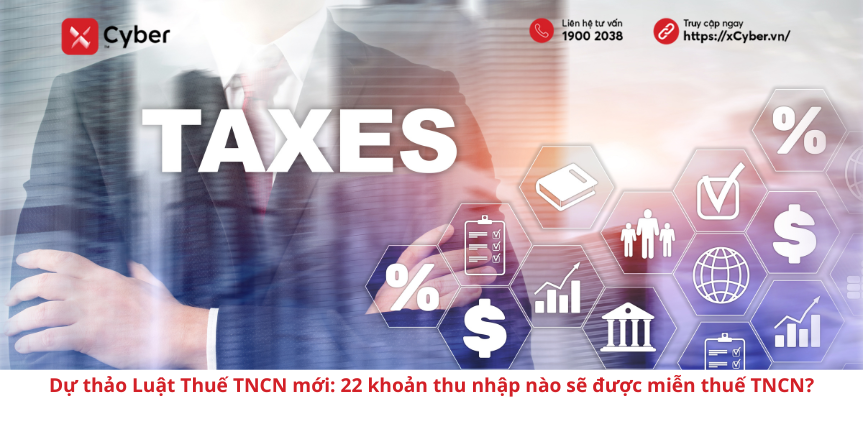 Dự thảo Luật Thuế TNCN mới: 22 khoản thu nhập nào sẽ được miễn thuế TNCN?