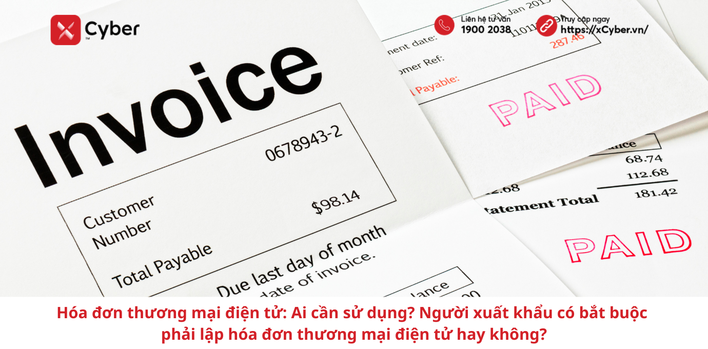 Hóa đơn thương mại điện tử: Ai cần sử dụng? Người xuất khẩu có bắt buộc phải lập hóa đơn thương mại điện tử hay không?