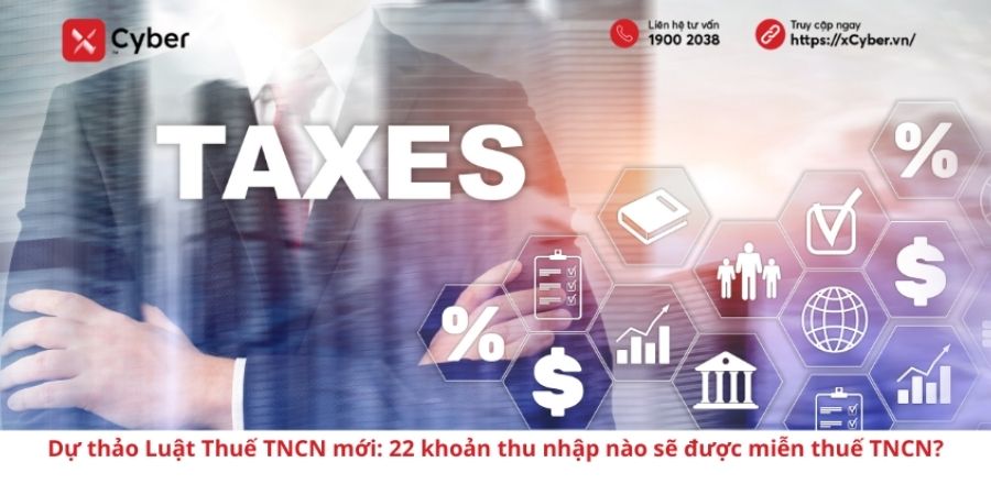 Dự thảo Luật Thuế TNCN mới: 22 khoản thu nhập nào sẽ được miễn thuế TNCN? 1 Dự thảo Luật Thuế TNCN mới: 22 khoản thu nhập nào sẽ được miễn thuế TNCN