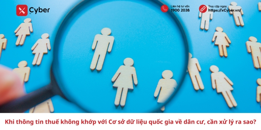 Khi thông tin thuế không khớp với Cơ sở dữ liệu quốc gia về dân cư, cần xử lý ra sao? 19 Khi thông tin thuế không khớp với Cơ sở dữ liệu quốc gia về dân cư, cần xử lý ra sao?