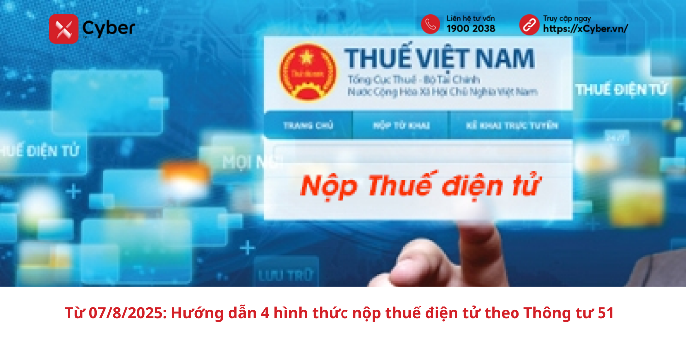 Từ 07/8/2025: Hướng dẫn 4 hình thức nộp thuế điện tử theo Thông tư 51