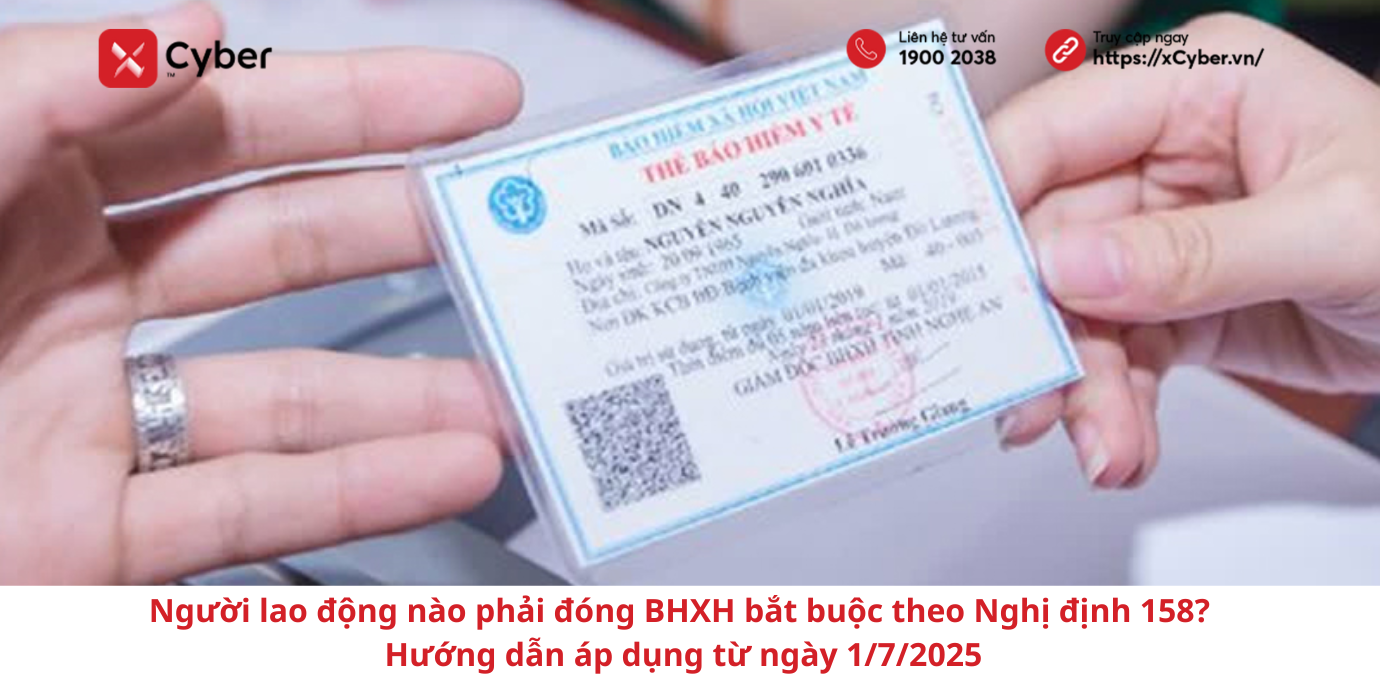 Người lao động nào phải đóng BHXH bắt buộc theo Nghị định 158? Hướng dẫn áp dụng từ ngày 1/7/2025