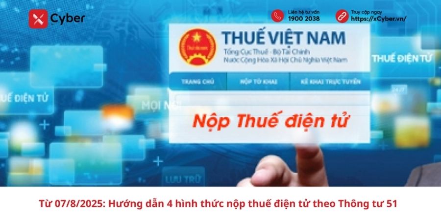 Từ 07/8/2025: Hướng dẫn 4 hình thức nộp thuế điện tử theo Thông tư 51