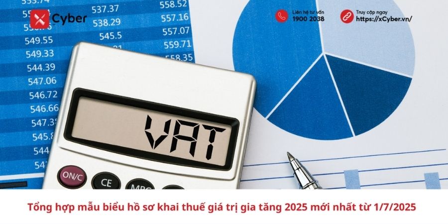 Tổng hợp mẫu biểu hồ sơ khai thuế GTGT 2025 mới nhất từ 1/7/2025