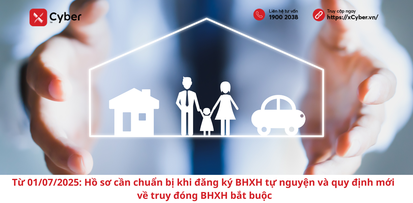 Từ 01/07/2025: Hồ sơ cần chuẩn bị khi đăng ký BHXH tự nguyện và quy định mới về truy đóng BHXH bắt buộc
