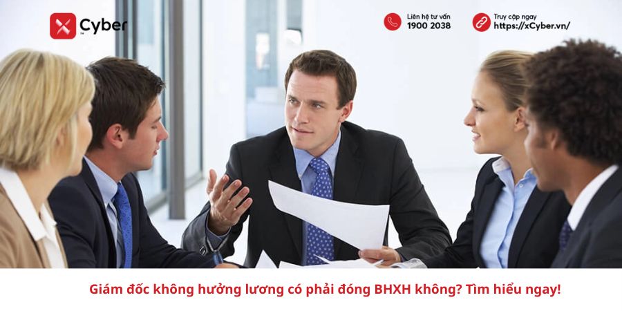 Giám đốc không hưởng lương có phải đóng BHXH không? Tìm hiểu chi tiết 1 giám đốc không hưởng lương có phải đóng bhxh