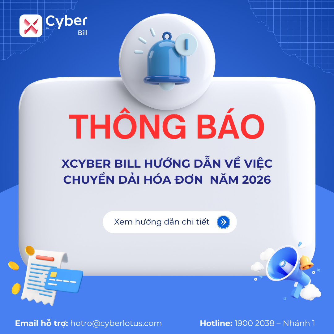 THÔNG BÁO VỀ VIỆC CHUYỂN DẢI HÓA ĐƠN SANG NĂM 2026 TRÊN XCYBER BILL 1 Thông báo chuyển dải Hóa đơn xCyber Bill năm 2026