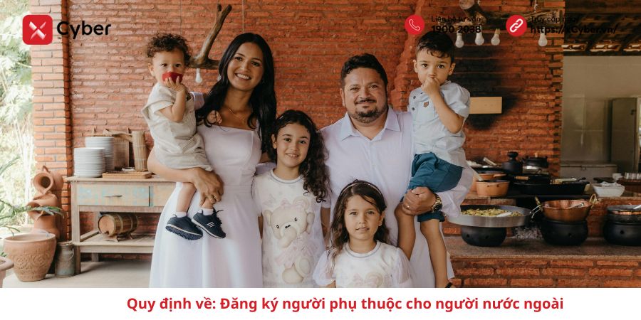 Hướng dẫn đăng ký người phụ thuộc cho người nước ngoài đúng quy định 1 đăng ký người phụ thuộc cho người nước ngoài