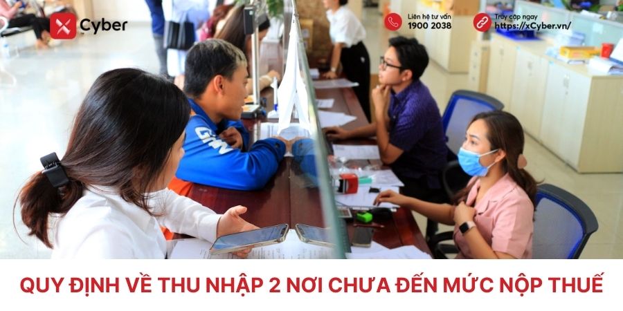 Thu nhập 2 nơi chưa đến mức nộp thuế: Quy định quyết toán và cam kết 1 thu nhập 2 nơi chưa đến mức nộp thuế
