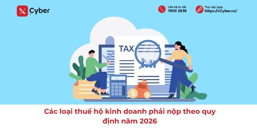 Các loại thuế hộ kinh doanh phải nộp theo quy định năm 2026 1 các loại thuế hộ kinh doanh phải nộp