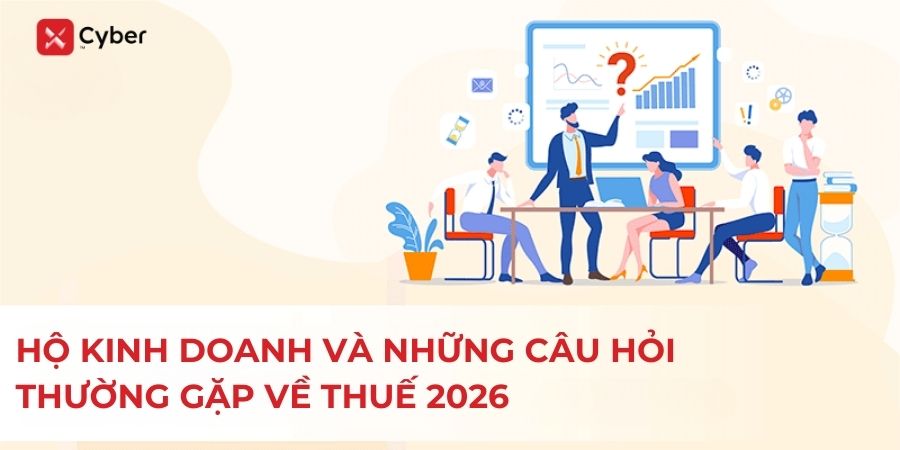 Các loại thuế hộ kinh doanh phải nộp theo quy định năm 2026 3 câu hỏi về các loại thuế của hộ kinh doanh