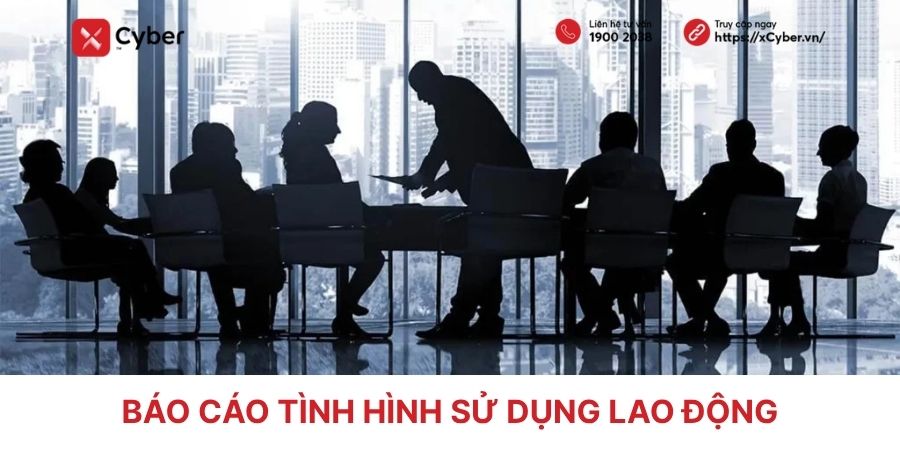 Báo cáo tình hình sử dụng lao động: Quy định và Thủ tục mới nhất 1 báo cáo tình hình sử dụng lao động