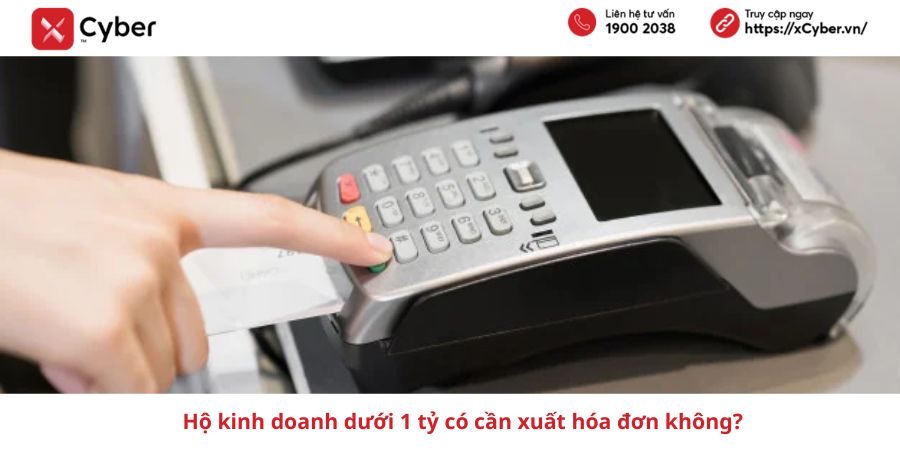 Hộ kinh doanh dưới 1 tỷ có cần xuất hóa đơn không và 3 lưu ý mới nhất 2026 1 hộ kinh doanh dưới 1 tỷ có cần xuất hóa đơn không