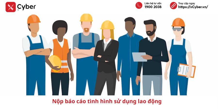 Nộp báo cáo tình hình sử dụng lao động năm 2026: Thời hạn, nơi nộp và 3 cách thực hiện 1 nộp báo cáo tình hình sử dụng lao động