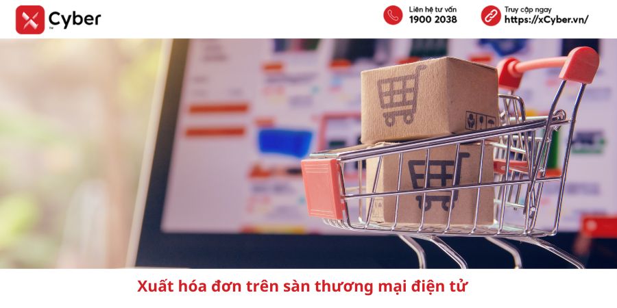 Xuất hóa đơn trên sàn thương mại điện tử: Quy định, thời điểm và cách thực hiện mới nhất 2026 1 xuất hóa đơn trên sàn thương mại điện tử